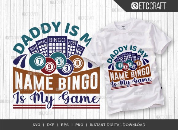 Daddy is My Name Bingo is My Game Graphics