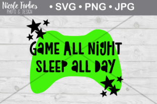 Game All Night Sleep All Day SVG Cut File: Graphics & Crafts Review